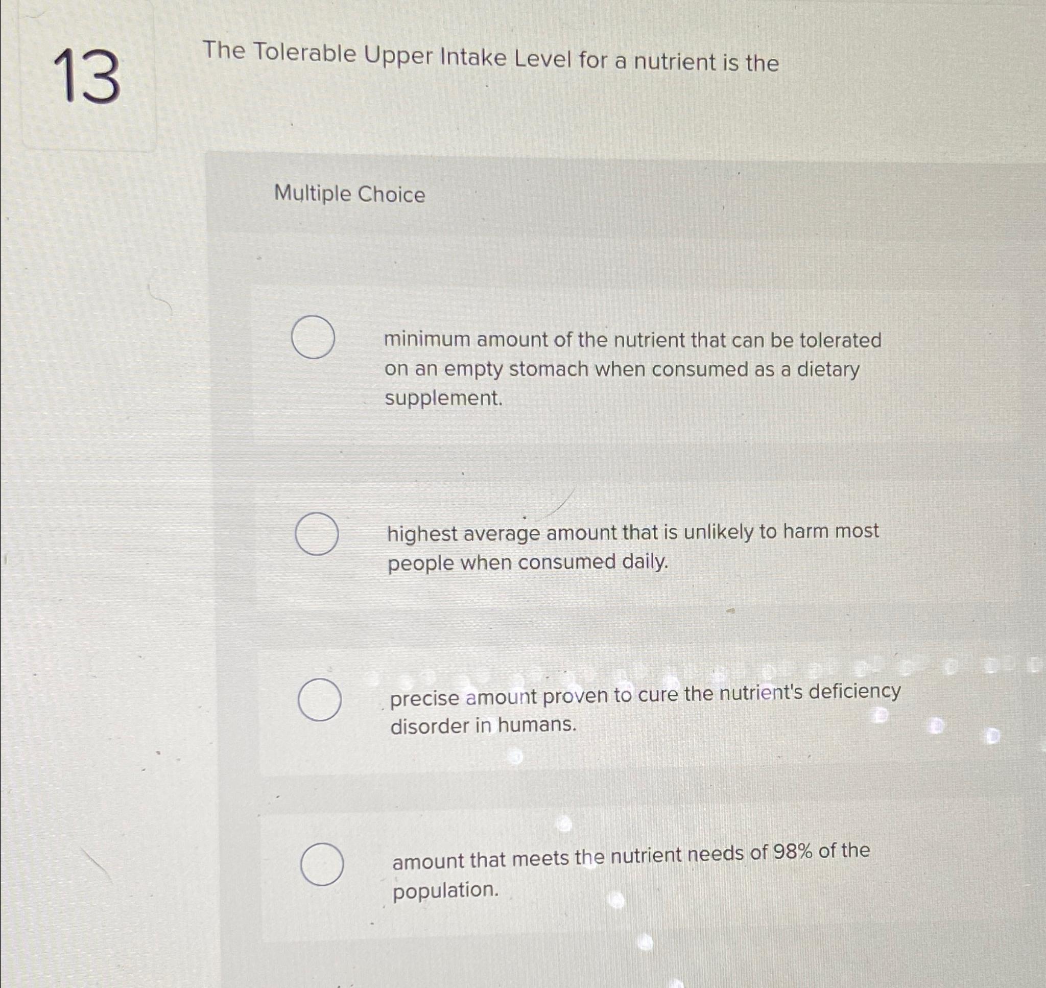 Solved 13The Tolerable Upper Intake Level for a nutrient is | Chegg.com