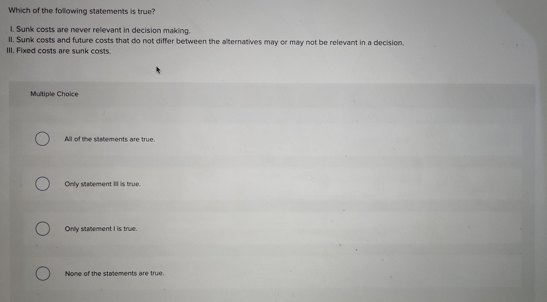 Solved Which of the following statements is true? 1. Sunk | Chegg.com
