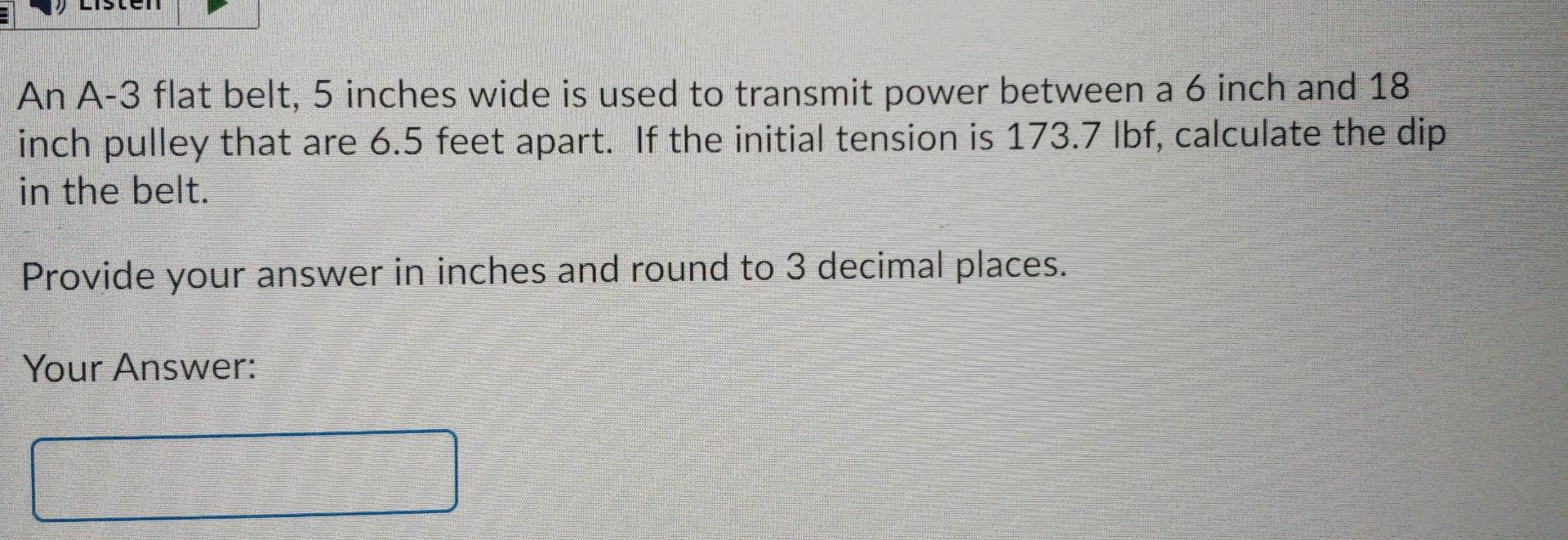 Solved An A3 flat belt, 5 inches wide is used to transmit