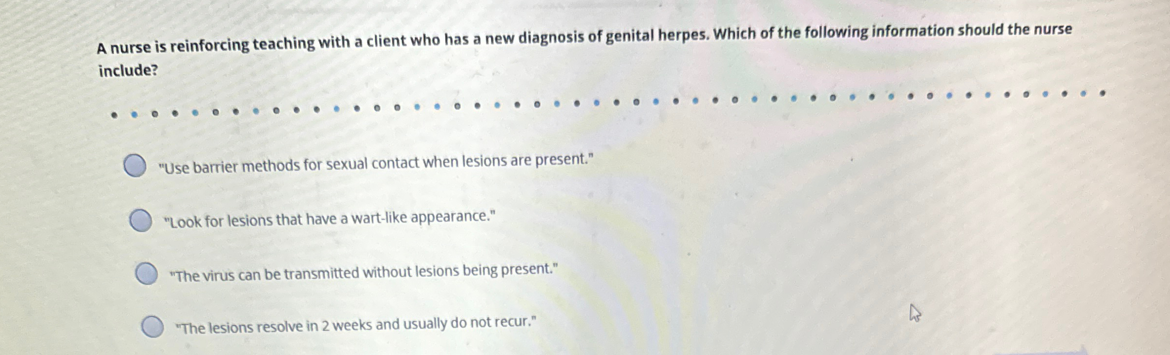 Solved A nurse is reinforcing teaching with a client who has | Chegg.com