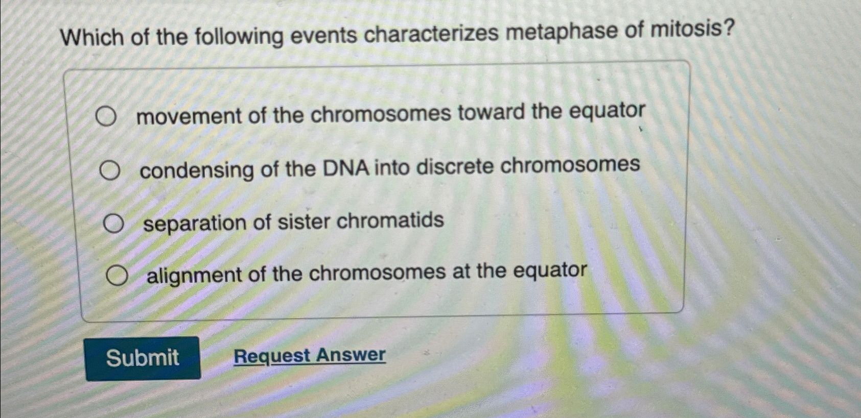 Solved Which of the following events characterizes metaphase