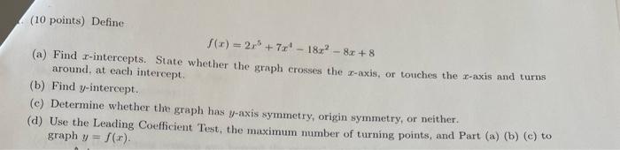 F X 2x5 7x4−18x2−8x 8 A Find X Intercepts State