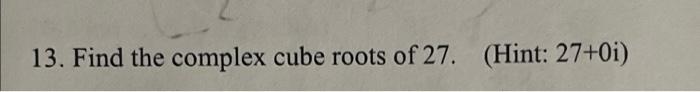 Find All Complex Cube Roots Of 27