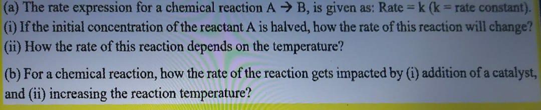 Solved (a) The rate expression for a chemical reaction A → | Chegg.com