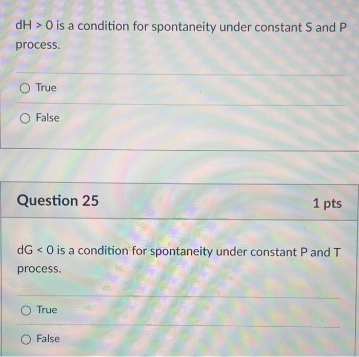 Solved dH>0 is a condition for spontaneity under constant S | Chegg.com