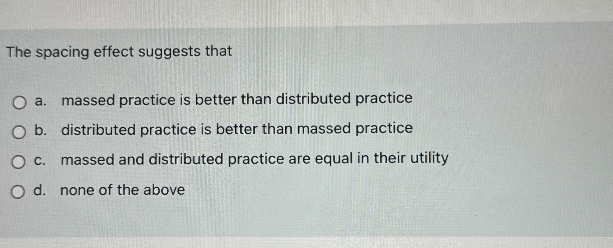 solved-the-spacing-effect-suggests-thata-massed-practice-chegg