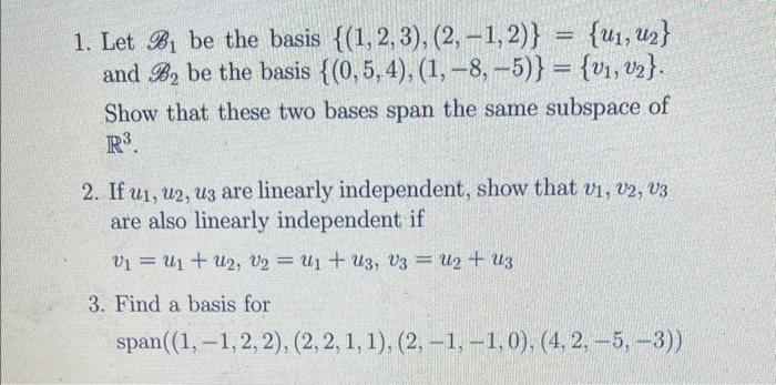 Solved 1. Let B1 Be The Basis {(1,2,3),(2,−1,2)}={u1,u2} And | Chegg.com