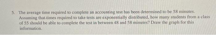 Solved 5. The average time required to complete an | Chegg.com