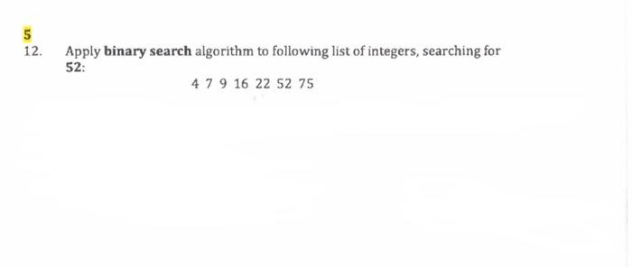 5 12. Apply Binary Search Algorithm To Following List | Chegg.com