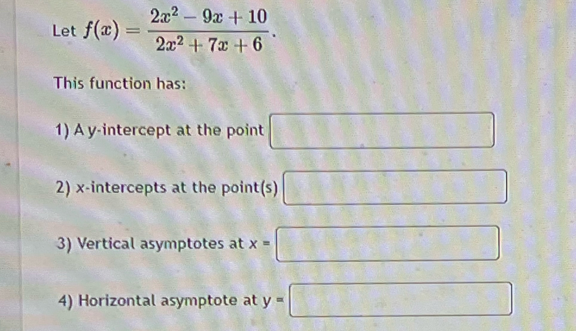 Solved Let F X 2x2 9x 102x2 7x 6 This Function Has A