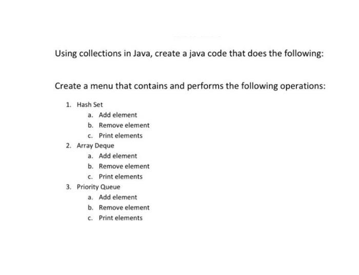 Solved Using collections in Java, create a java code that | Chegg.com