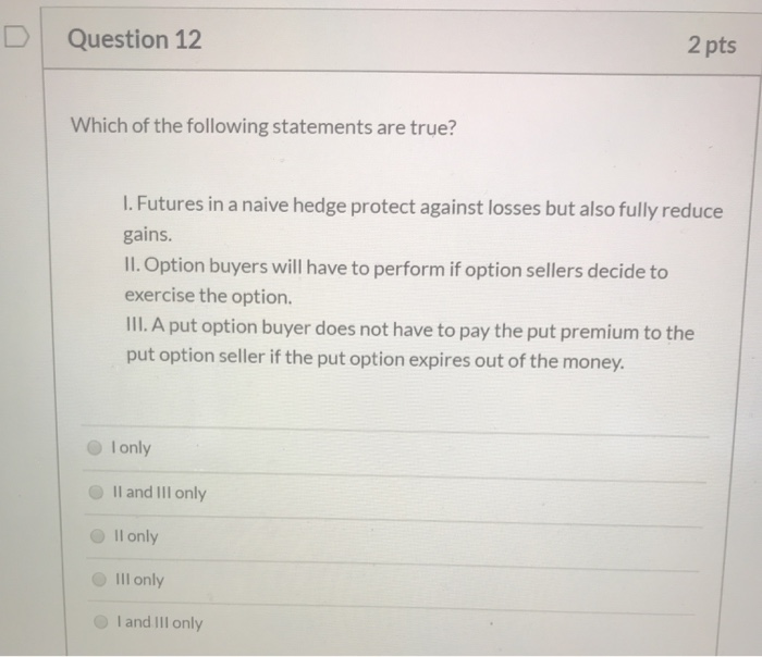 Solved Question 12 2 pts Which of the following statements | Chegg.com