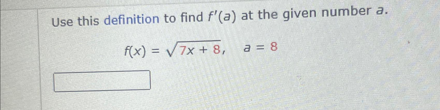 Solved Use this definition to find f'(a) ﻿at the given | Chegg.com