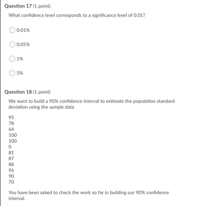 Solved Question 17 (1 point) What confidence level | Chegg.com
