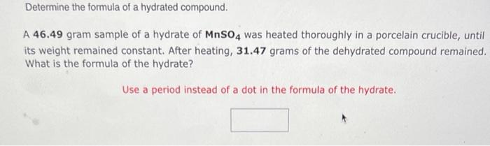 Solved A 46.49 gram sample of a hydrate of MnSO4 was heated | Chegg.com