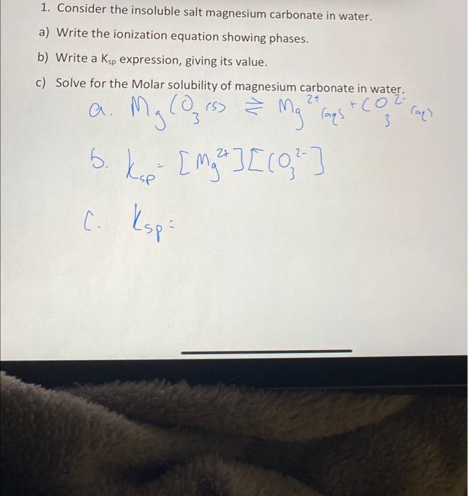 Solved 1. Consider the insoluble salt magnesium carbonate in