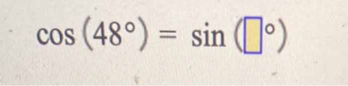Solved cos (48°) = sin (1) Question Attempt 1 of 1 Time | Chegg.com