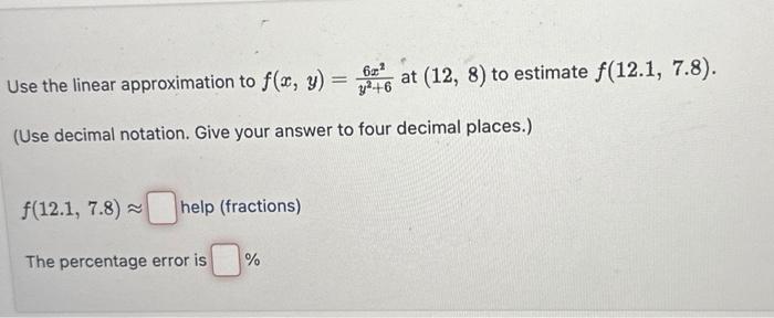 Solved Use the linear approximation to f(x,y)=y2+66x2 at | Chegg.com
