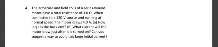 Solved 4. The armature and field coils of a series-wound | Chegg.com