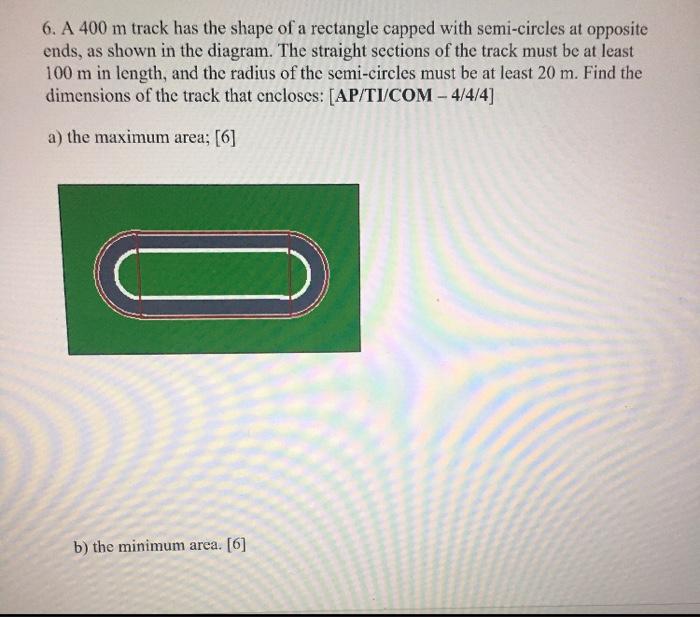 Solved 6. A 400 m track has the shape of a rectangle capped | Chegg.com