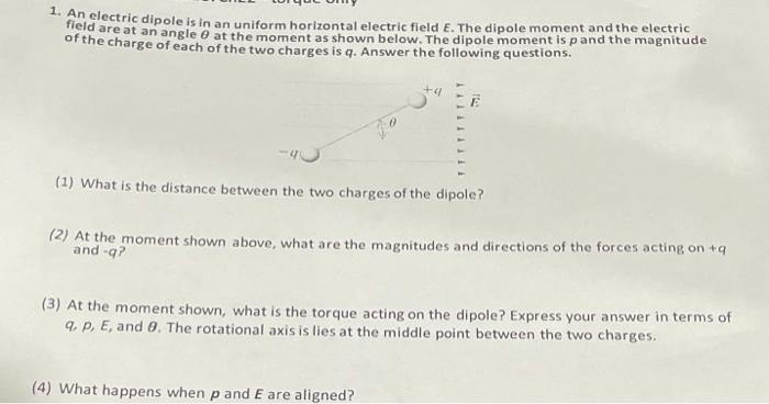 Solved 1. An electric dipole is in an uniform horizontal | Chegg.com