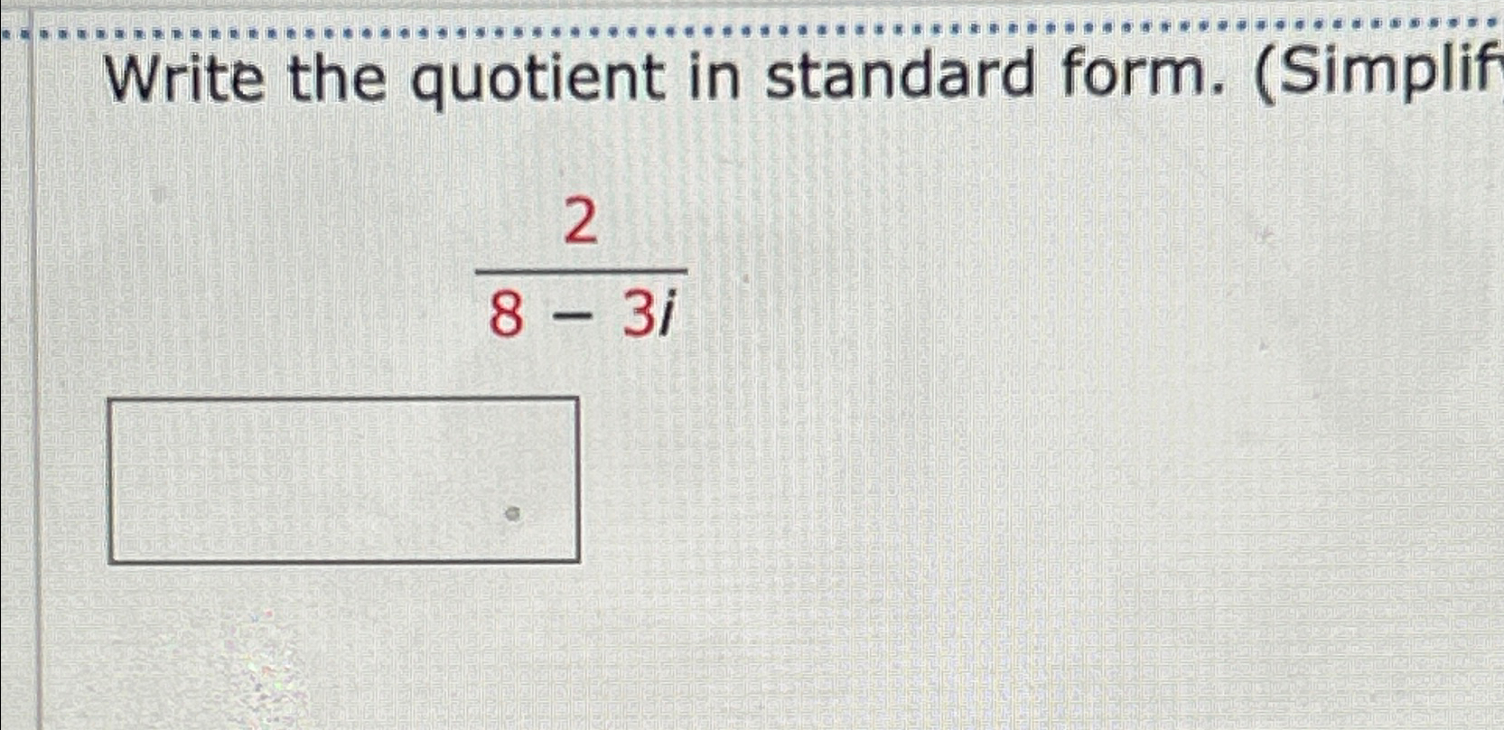 Solved Write the quotient in standard form. (Simplif283i