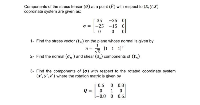 Solved Components of the stress tensor (σ) at a point (P) | Chegg.com