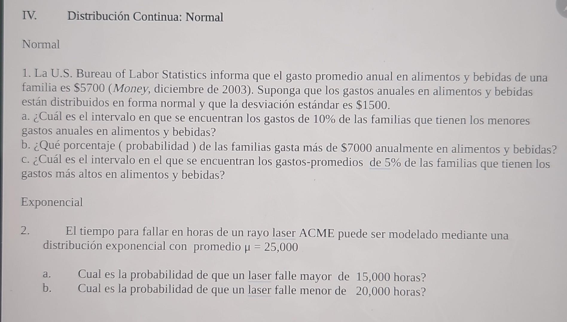 IV. Distribución Continua: Normal Normal 1. La U.S. Bureau of Labor Statistics informa que el gasto promedio anual en alimen