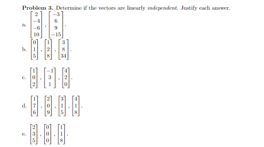 Solved Problem 3. ﻿Determine if the vectors are linearly | Chegg.com