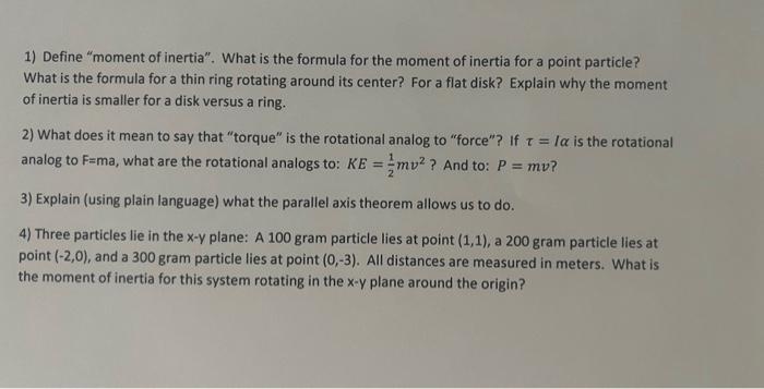 Solved 1) Define "moment of inertia". What is the formula | Chegg.com