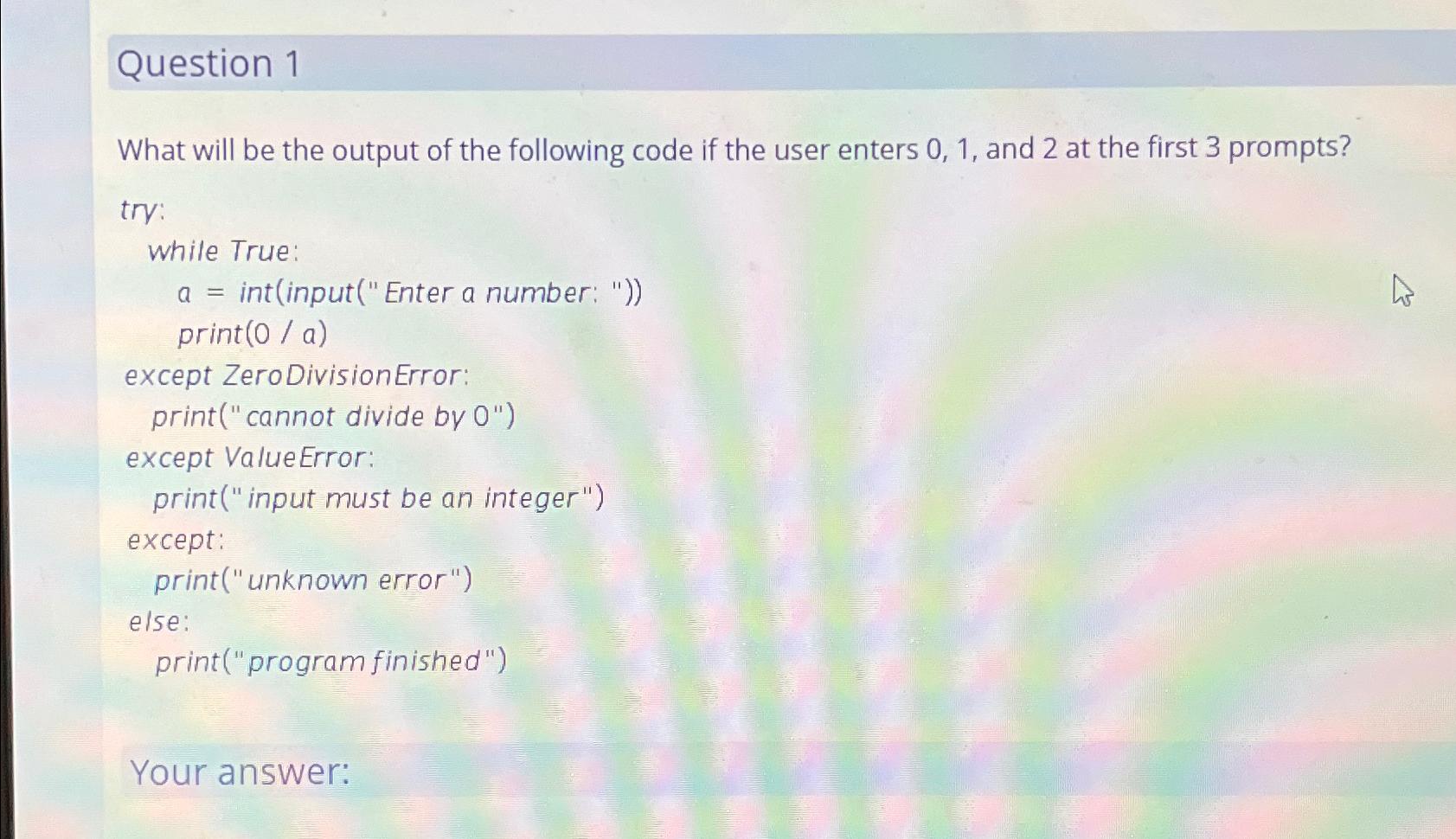 Solved Question 1What Will Be The Output Of The Following | Chegg.com