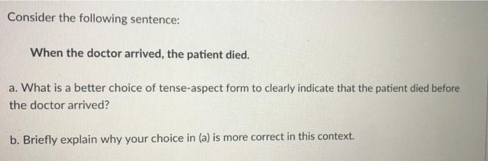 Consider the following sentence: When the doctor | Chegg.com