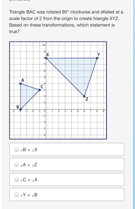 Triangle Bac Was Rotated 90 Clockwise And Dilated At Chegg 