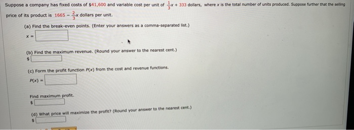Solved Suppose a company has fixed costs of $41,600 and | Chegg.com