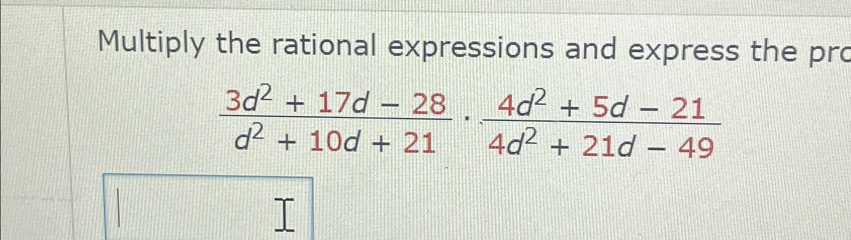 Solved Multiply the rational expressions and express the | Chegg.com