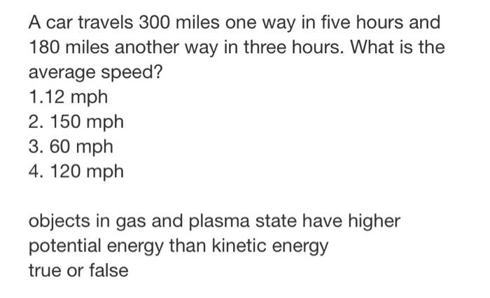 Solved A car travels 300 miles one way in five hours and 180 | Chegg.com
