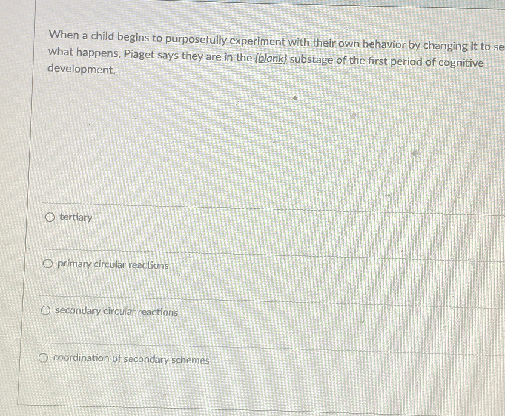 Solved When a child begins to purposefully experiment with Chegg