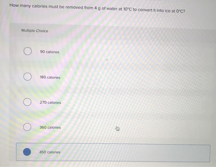 Solved How many calories must be removed from 4g of water at | Chegg.com