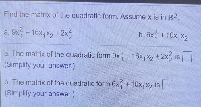 Solved Find the matrix of the quadratic form. Assume x is in | Chegg.com
