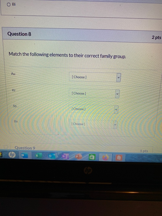 Solved O Bi Question 8 2 pts Match the following elements to | Chegg.com