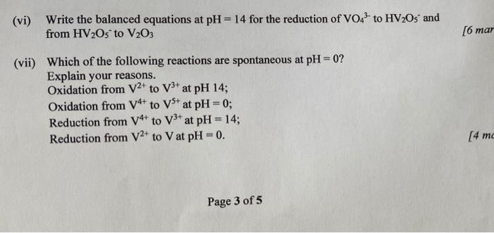 (vi) Write the balanced equations at \( \mathrm{pH}=14 \) for the reduction of \( \mathrm{VO}_{4}{ }^{3-} \) to \( \mathrm{HV