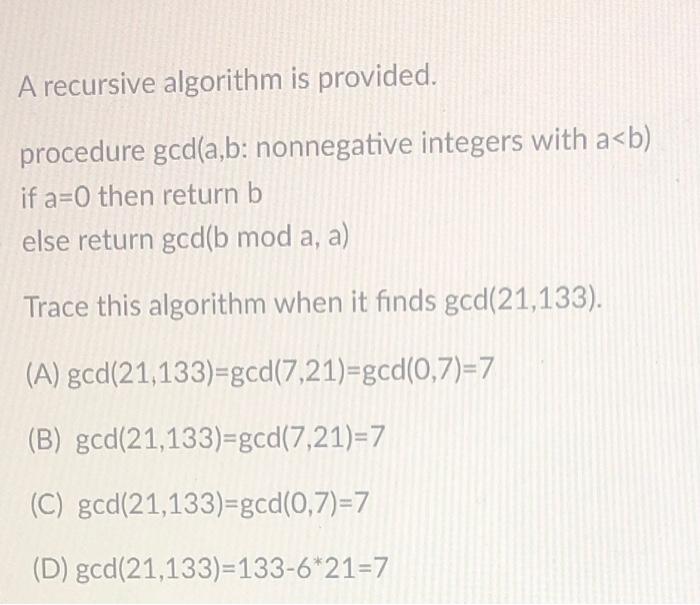 Solved A Recursive Algorithm Is Provided. Procedure Gcd(a,b: | Chegg.com