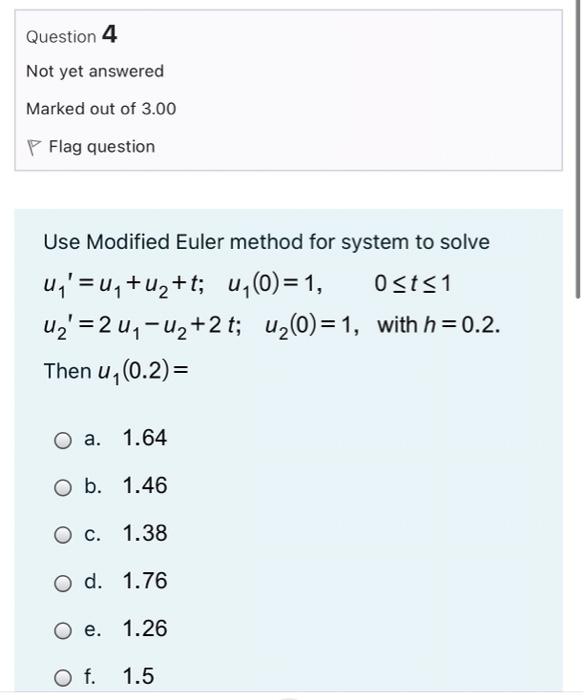 Solved Question 4 Not yet answered Marked out of 3.00 P Flag | Chegg.com