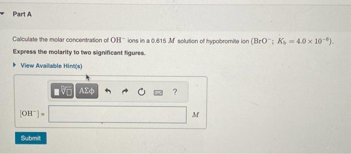 Solved Calculate the molar concentration of OH−ions in a | Chegg.com