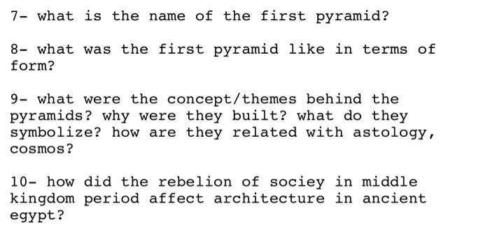 Solved 7- what is the name of the first pyramid? 8- what was | Chegg.com