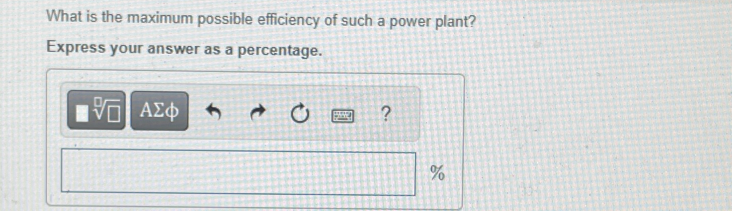 Solved What is the maximum possible efficiency of such a | Chegg.com