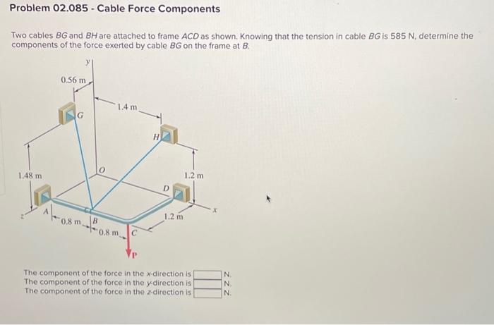 Solved Two Cables BG And BH Are Attached To Frame ACD As | Chegg.com