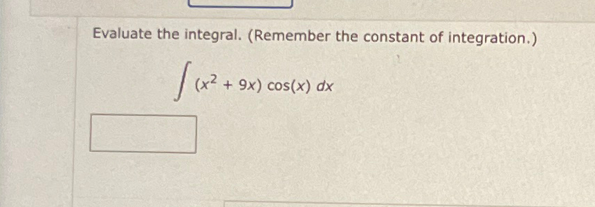 Solved Evaluate the integral. (Remember the constant of | Chegg.com