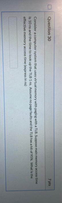 Solved Question 30 7 pts Consider a computer system that | Chegg.com