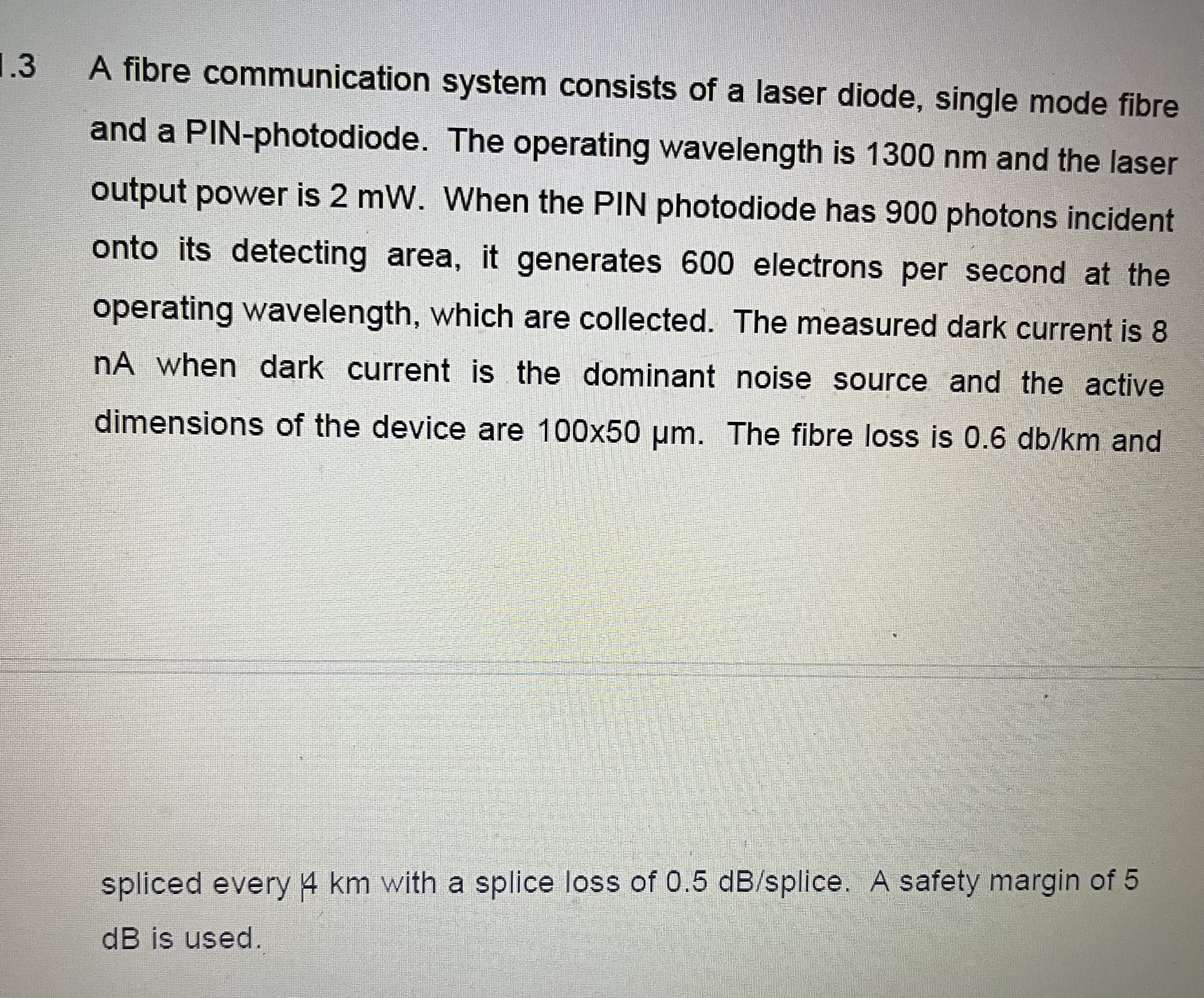Solved . 3 ﻿A fibre communication system consists of a laser | Chegg.com